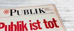 Publik ist tot: Die letzte Ausgabe vom 19.11.1971 trug diese Titelzeile. Nur wenige Monate später erschien die erste Ausgabe von Publik-Forum, das 2012 vierzig Jahre auf dem Markt ist. Publik ist tot: Die letzte Ausgabe vom 19.11.1971 trug diese Titelzeile. Nur wenige Monate später erschien die erste Ausgabe von Publik-Forum, das 2012 vierzig Jahre auf dem Markt ist.
