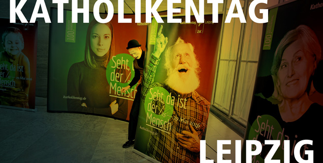 Seht, da ist der Mensch: Die Werbeplakate des Katholikentags. (Foto: dpa/Jan Woitas. Bearbeitung: Publik-Forum) Seht, da ist der Mensch: Die Werbeplakate des Katholikentags. (Foto: dpa/Jan Woitas. Bearbeitung: Publik-Forum)