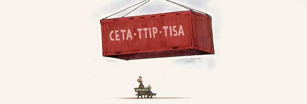 CETA, TTIP, TISA: Erschlagend, wenn man nichts dagegen tut. (Zeichnung: Mester)
