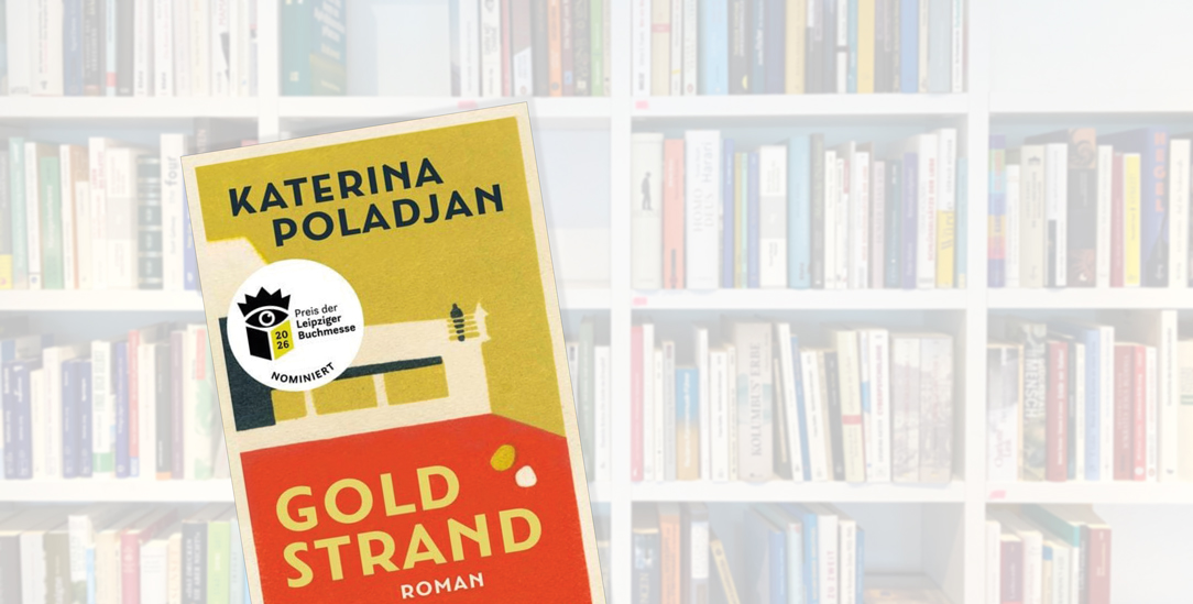 Eli erzählt um sein Leben: »Goldstrand« von Katerina Poladjan ist ein klassisch erzählter Roman, der trotz vieler kulturgeschichtlicher Anspielungen gut zu lesen ist.