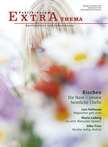 Riechen. Die Nase – unsere heimliche Chefin Riechen. Die Nase – unsere heimliche Chefin